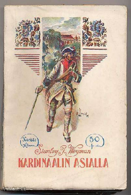Weyman, Stanley J.: Kardinaalin asialla (1.p.,nid,1912)