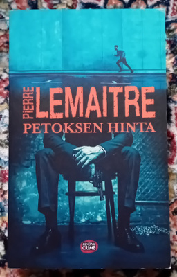 Pierre Lemaitre - Petoksen hinta