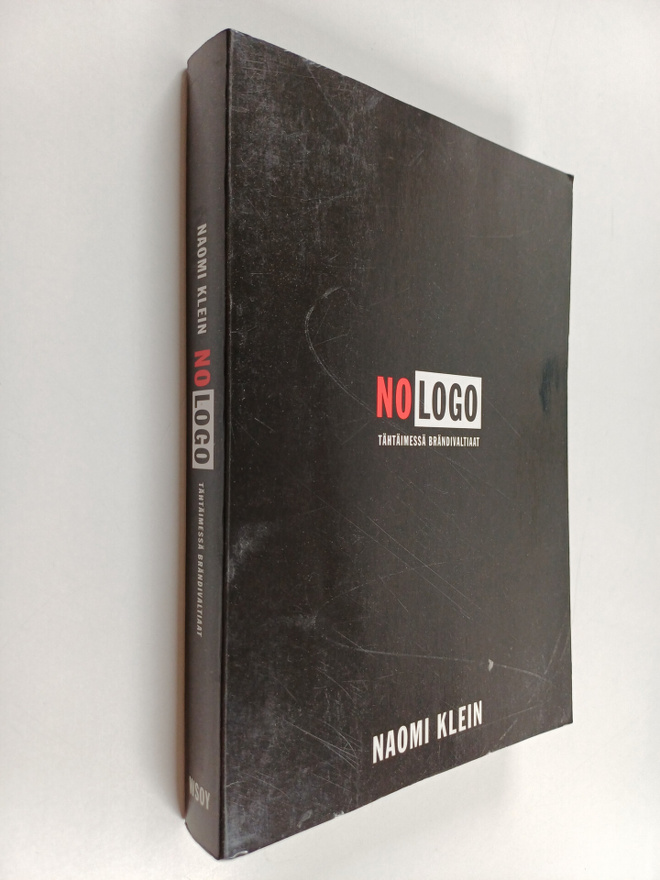 Naomi Klein : No logo : ei tilaa, ei vaihtoehtoja, ei töi...