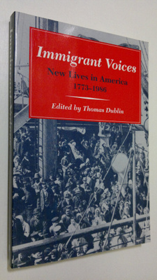 Thomas Dublin : Immigrant Voices : new lives in America 1...