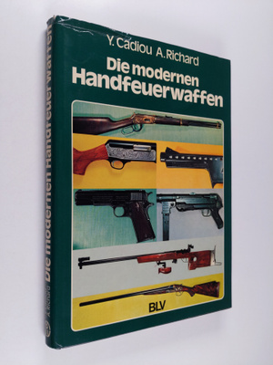 Alphonse Richard ym. : Die modernen Handfeuerwaffen