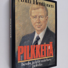 Antti Henttonen : Pilkkeitä : koulu- ja lehtimiehen polulta - pikkukuva 1
