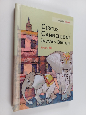 Tuula Pere : Circus Cannelloni Invades Britain