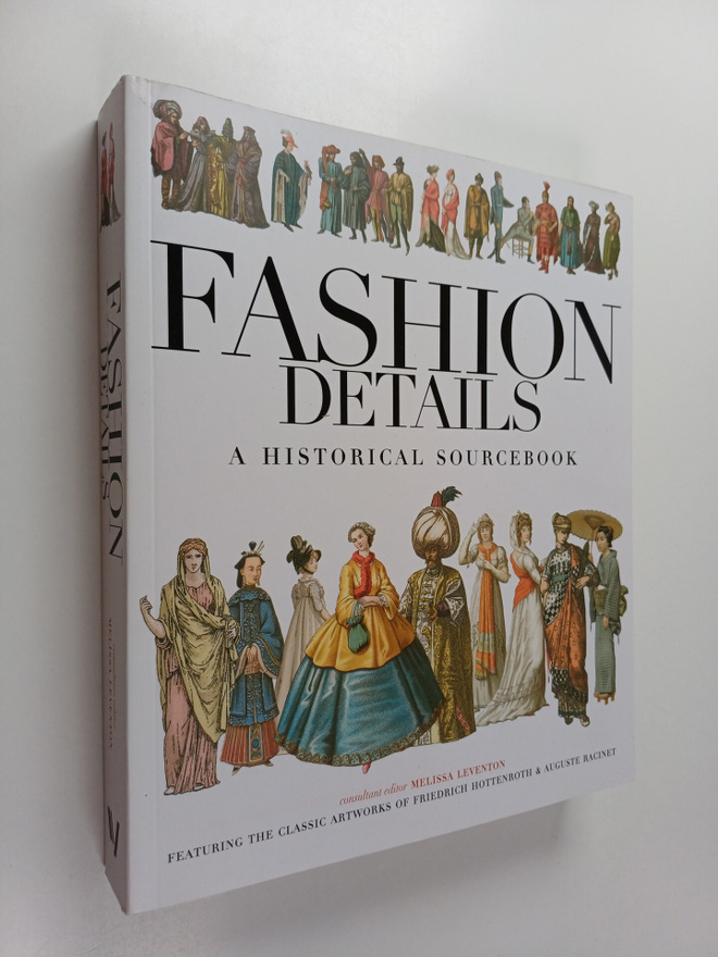 Melissa Leventon : Fashion Details: A Historical Sourcebo...