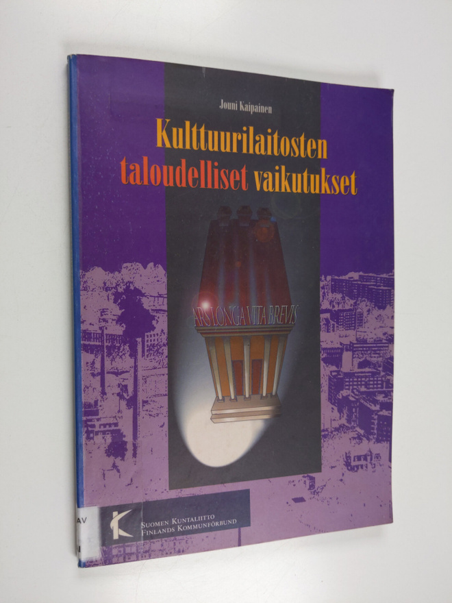 Jouni Kaipainen : Kulttuurilaitosten taloudelliset vaikut...