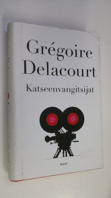 Gregoire Delacourt : Katseenvangitsijat