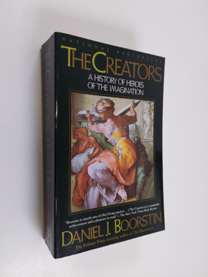 Daniel J. Boorstin : The Creators - A History of Heroes o...
