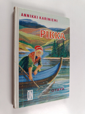 Annikki Kariniemi : Pikka : kirja Lapin tytosta