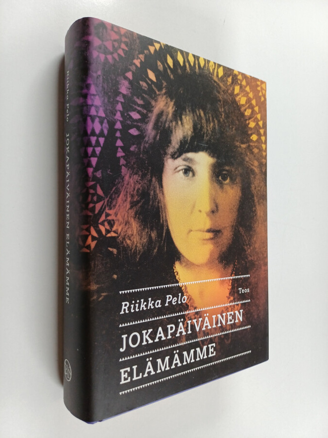 Riikka Pelo : Jokapäiväinen elämämme