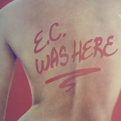 Eric Clapton : E.C. Was Here.