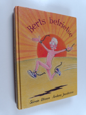Sören Olsson : Berts befrielse
