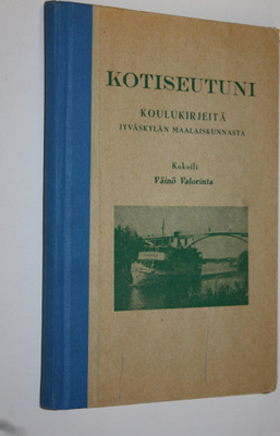 Väinö Valorinta : Kotiseutuni : koulukirjeitä Jyväskylän ...