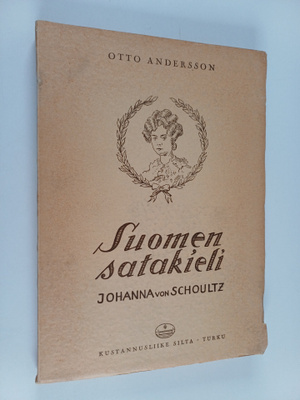 Otto Andersson ym. : Suomen satakieli Johanna von Schoultz