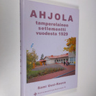 Sami Uusi-Rauva : Ahjola : tamperelainen setlementti vuod... - pikkukuva 1