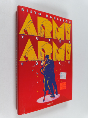 Risto Karlsson : Armi tulee, Armi tulee