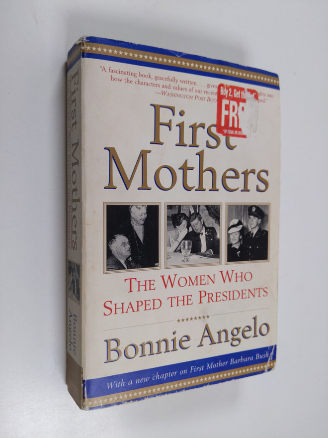 Bonnie Angelo : First Mothers - The Women Who Shaped the ...