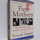 Bonnie Angelo : First Mothers - The Women Who Shaped the ... - pikkukuva 1