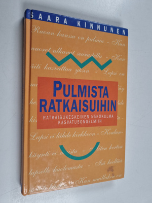 Saara Kinnunen : Pulmista ratkaisuihin : ratkaisukeskeine...