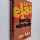 Wayne W. Dyer : Elää omilla ehdoilla - pikkukuva 1