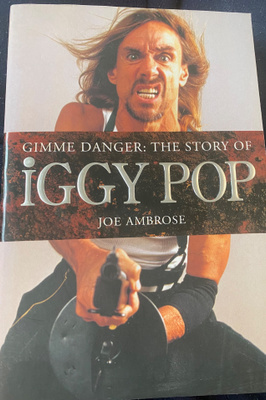 Gimme Danger. The Story of Iggy Pop