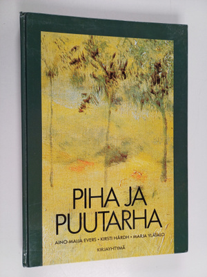 Marja Ylätalo ym. : Piha ja puutarha