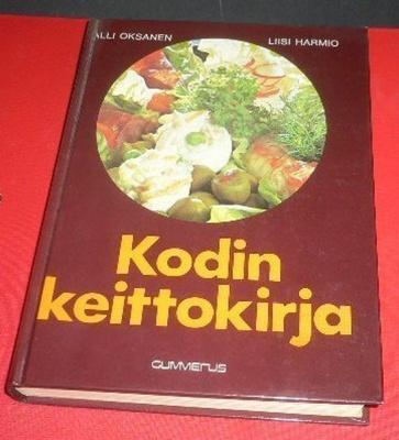 Alli Oksanen - Liisi Harmio : Kodin keittokirja