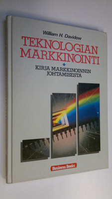 William H. Davidow : Teknologian markkinointi : kirja mar...