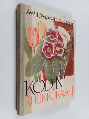 A. M. Idman-Tigerstedt : Kodin ruukkukasvit