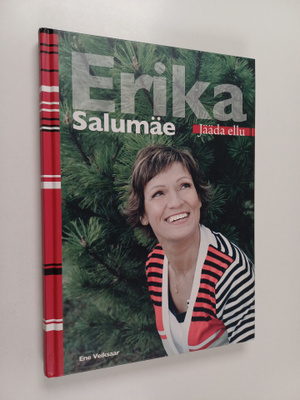 Ene Veiksaar : Erika Salumäe. Jääda ellu