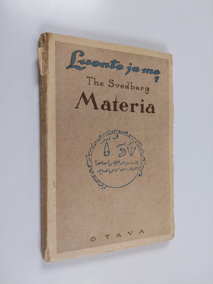 The Svedberg : Materia : muinaisuuden ja nykyisyyden tutk...