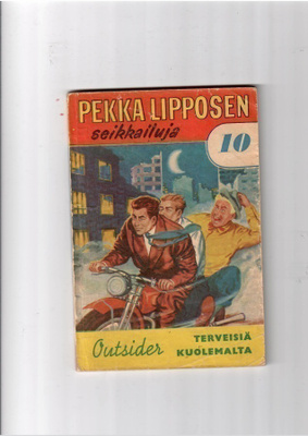 PEKKA LIPPOSEN SEIKKAILUJA 10: Terveisiä kuolemalta