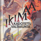 Kimmo Ohtonen: Ikimaa - kadotettu valtakunta (poistokirja) - pikkukuva 1