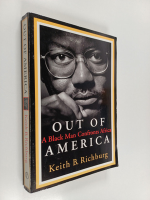 Keith B. Richburg : Out of America : a black man confront...