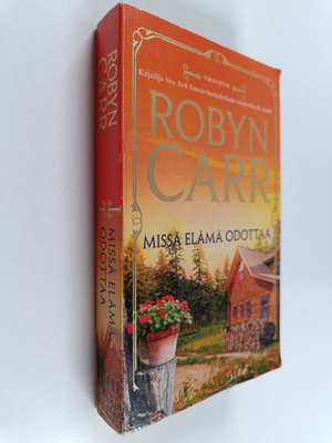 Robyn Carr : Missä elämä odottaa