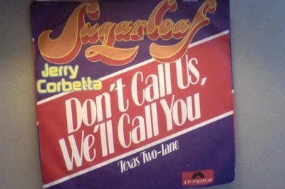 SUGARLOAF / J.CORBETTA :: DON'T CALL US, WE'LL CALL YOU : 7"