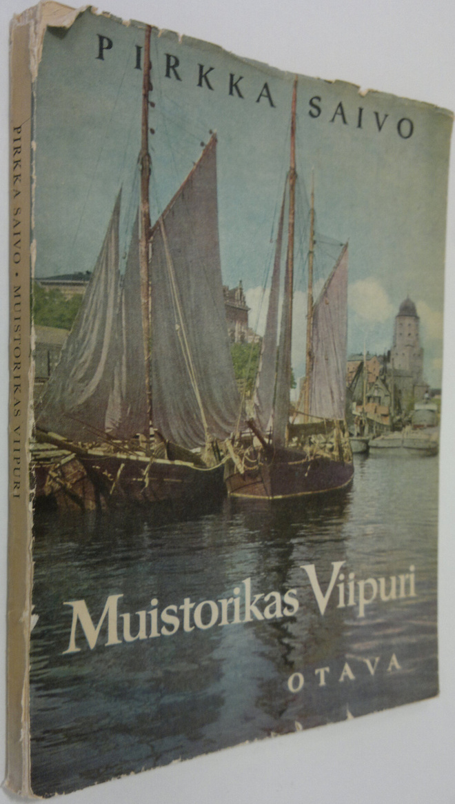 Pirkka (toim.) Saivo : Muistorikas Viipuri
