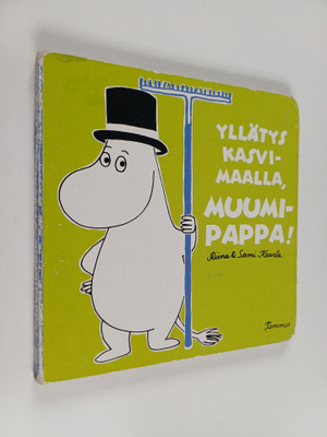 Riina Kaarla : Yllätys kasvimaalla, Muumipappa!