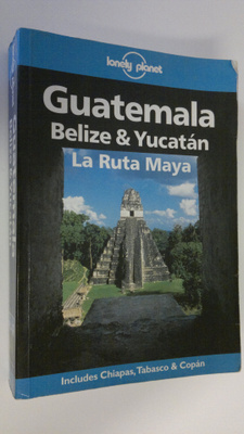 Tom Brosnahan : Guatemala, Belize & Yucatan : LA Ruta Maya