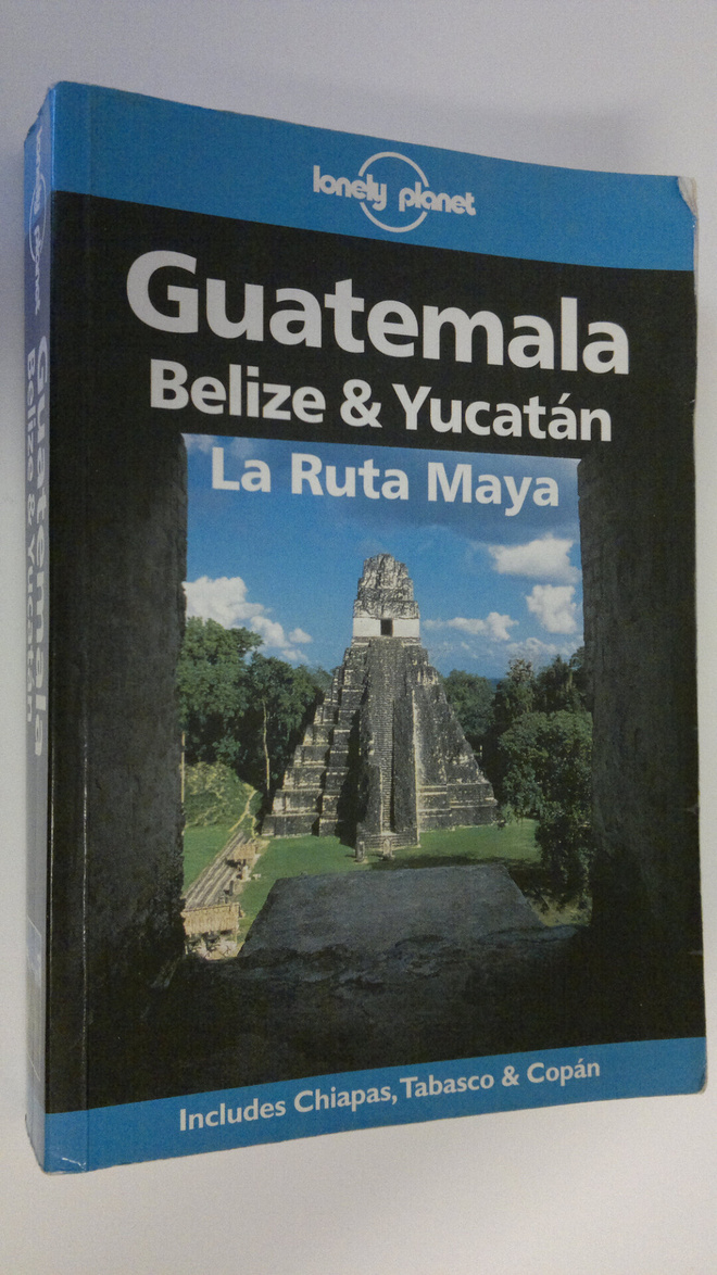 Tom Brosnahan : Guatemala, Belize & Yucatan : LA Ruta Maya