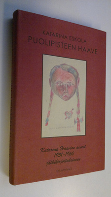 Katarina Haavio : Puolipisteen haave : Katarina Haavion a...