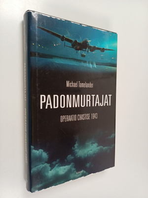 Michael Tamelander : Padonmurtajat : operaatio Chastise 1943