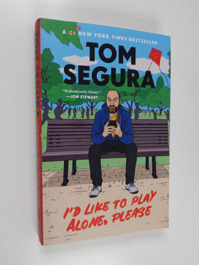 Tom Segura : I'd Like to Play Alone, Please - Essays