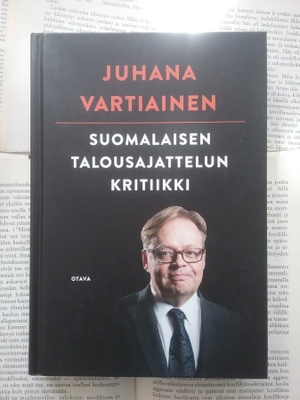 Juhana Vartiainen - Suomalaisen talousajattelun kritiikki
