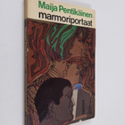 Maija Pentikäinen : Marmoriportaat : novelleja - pikkukuva 1