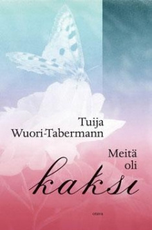 Tuija Wuori-Tabermann - Meitä oli kaksi