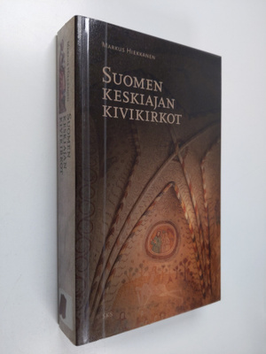 Markus Hiekkanen : Suomen keskiajan kivikirkot