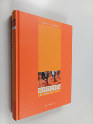 John S. Strong : Buddha : elämä ja teot