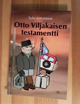 Sulo Aittoniemi "Otto Viljakaisen testamentti"