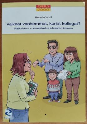 Hannele Cantell: Vaikeat vanhemmat, kurjat kollegat?
