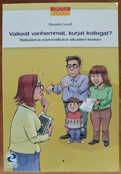 Hannele Cantell: Vaikeat vanhemmat, kurjat kollegat?